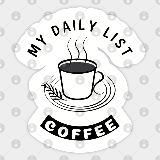 Coffee Is My Daily List - Light Sticker by ulunkz